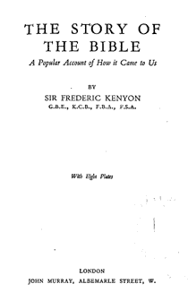 Sir Frederic Kenyon "The Story of the Bible: A Popular Account of How it Came to Us", London, 1936, 157 pages.