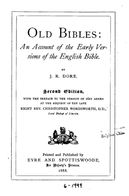J. R. Dore "Old Bibles: An Account of the Early Versions of the Bible", Eyre and Spottiswoode, 1888, 434 pages.